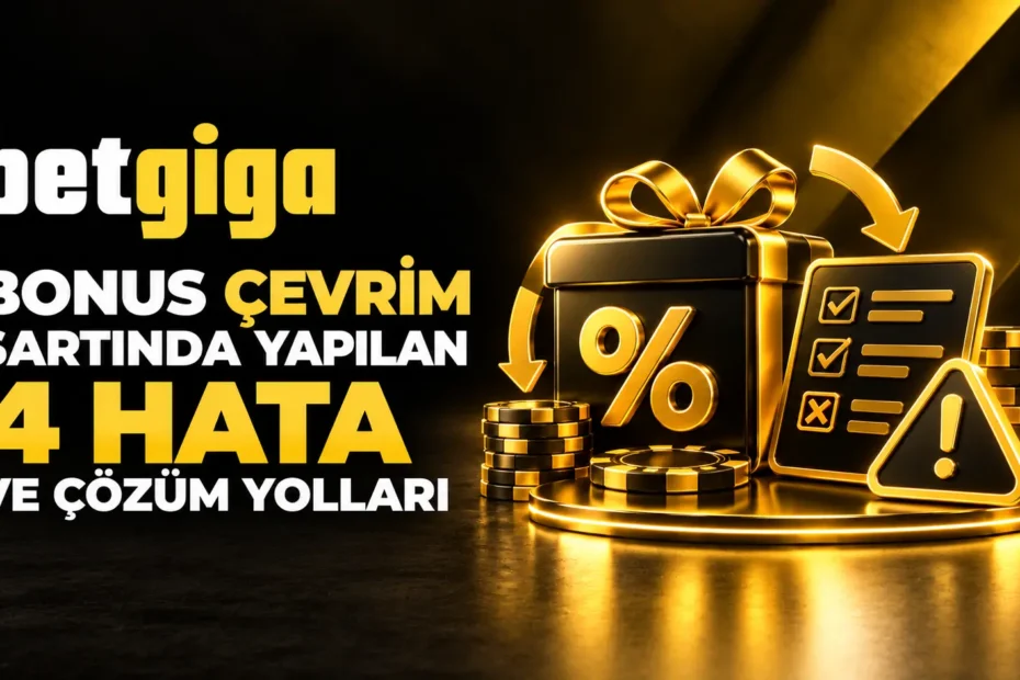 Bonus çevrim şartları ve dikkat edilmesi gereken dört önemli kural